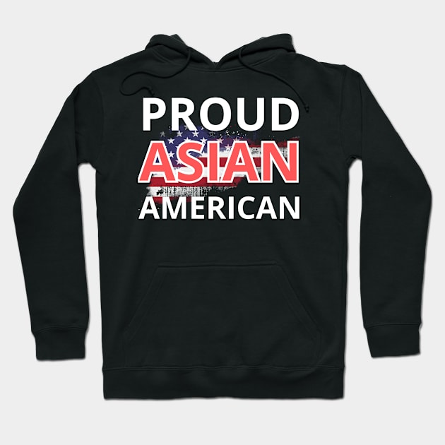 Proud Asian American Asian Pacific American Heritage Month Hoodie by  WebWearables